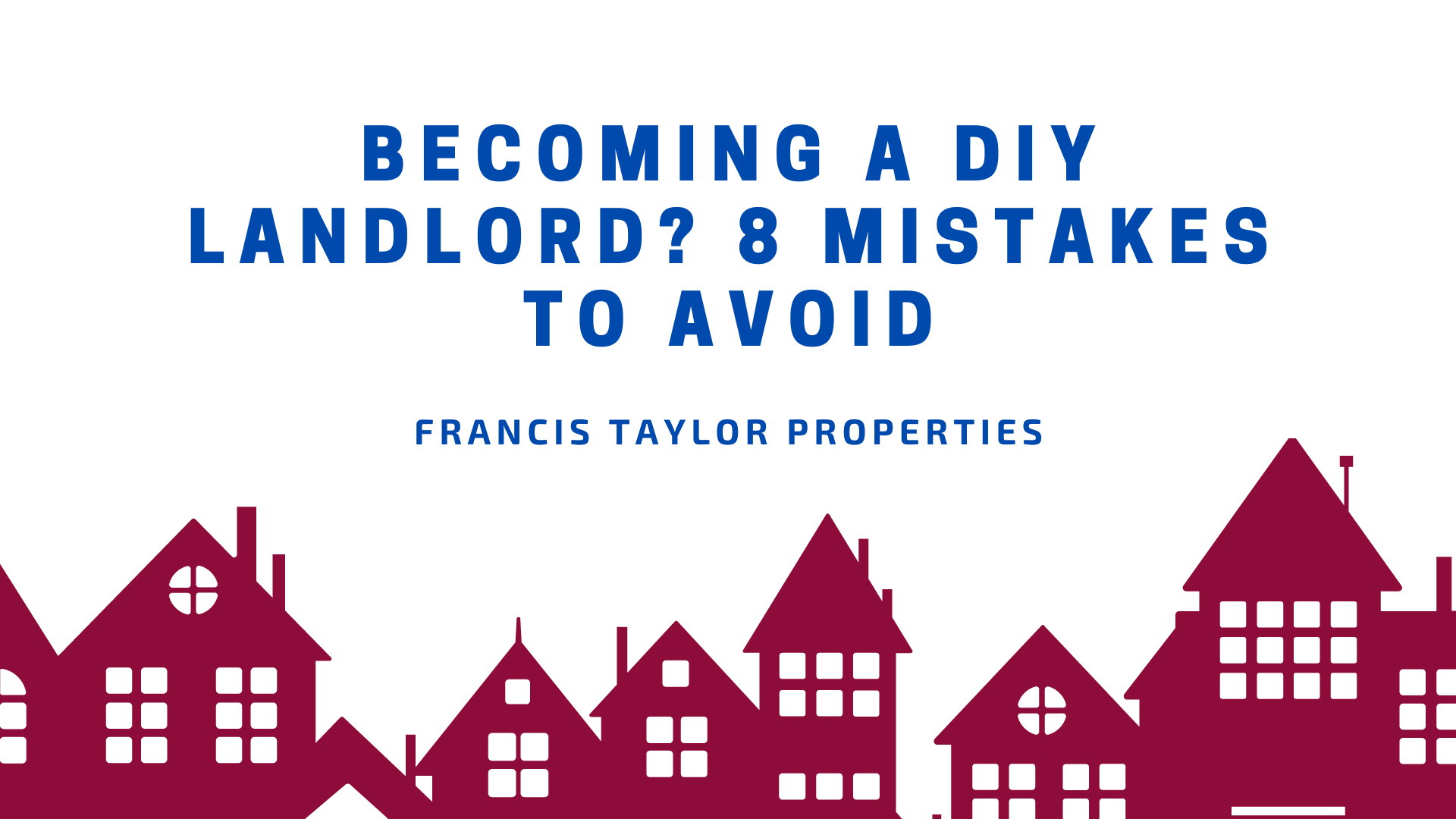 Becoming a DIY Landlord? 8 Mistakes to Avoid